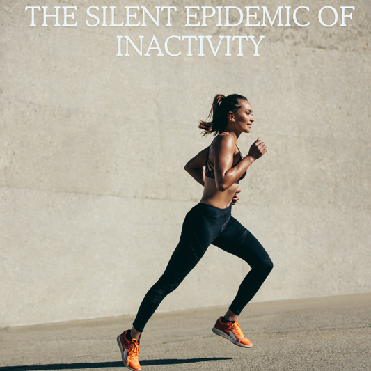 The Silent Epidemic of Inactivity